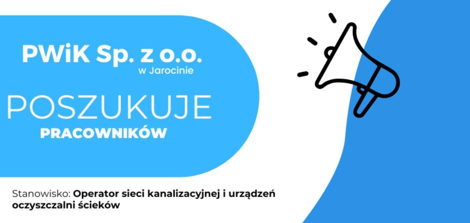 PWiK Sp z o.o. w Jarocinie poszukuje pracowników